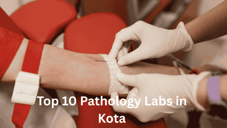 Top 10 Pathology Labs in Kota