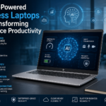 How AI-Powered Business Laptops Are Transforming Workplace Productivity