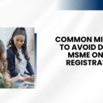 Common Mistakes to Avoid During MSME Online Registration